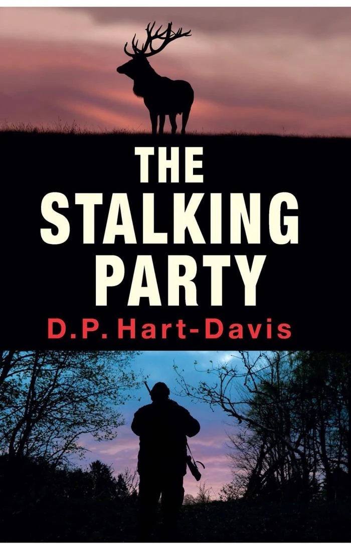 The Stalking Party By DP Hart-Davis 1 The Stalking Party By DP Hart-Davis