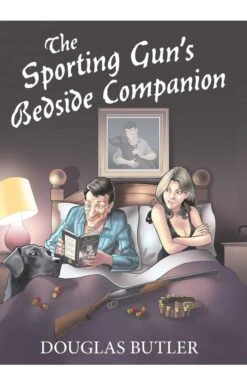 The Sporting Gun's Bedside Companion By Douglas Butler