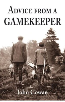 Advice From A Gamekeeper By John Cowan