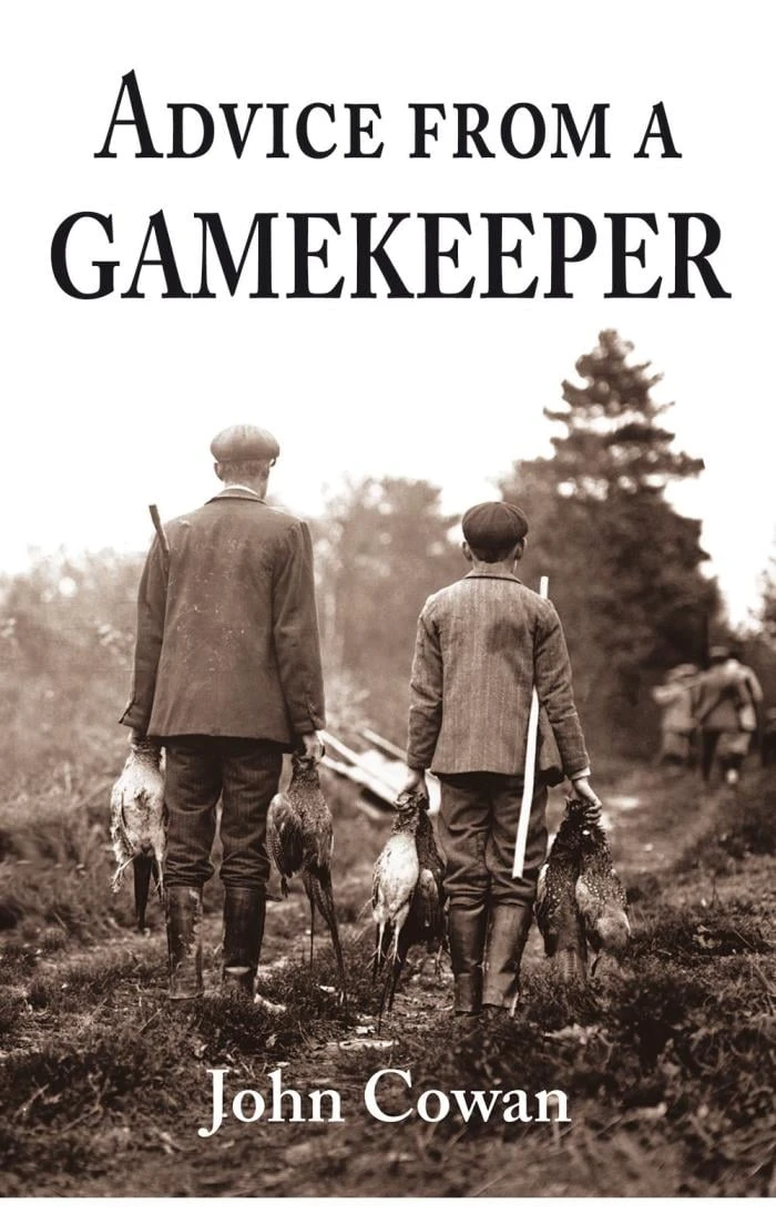 Advice From A Gamekeeper By John Cowan 1 Advice From A Gamekeeper By John Cowan